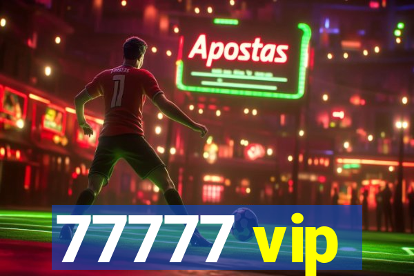 77777 vip